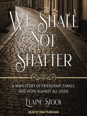 cover image of We Shall Not Shatter